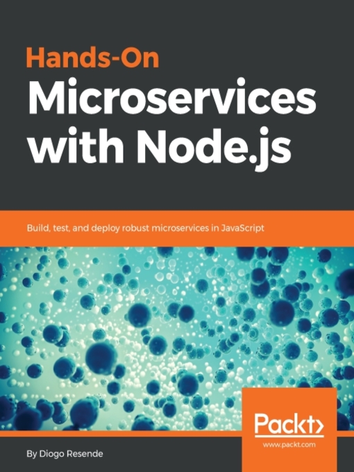 Title details for Hands-On Microservices with Node.js by Diogo Resende - Available